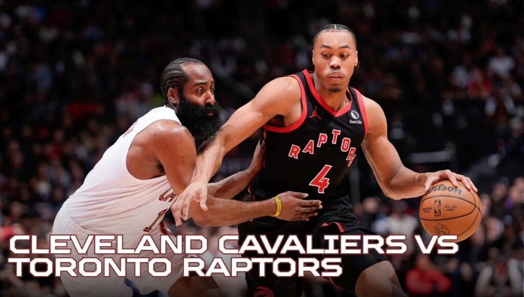 Cleveland Cavaliers vs Toronto Raptors